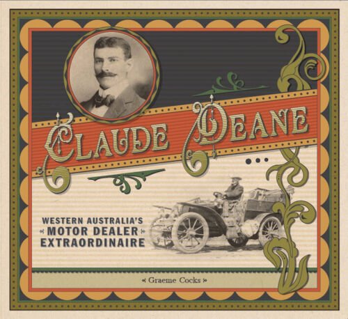 Claude Deane, Western Australia's Motor Dealer Extraordinaire (C.)