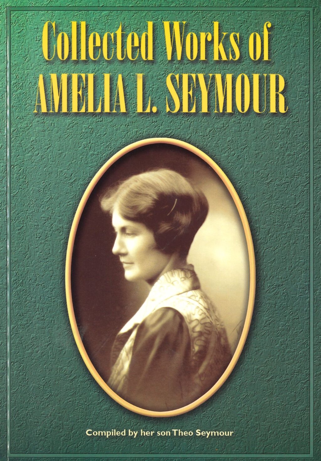 Collected Works of Amelia L. Seymour