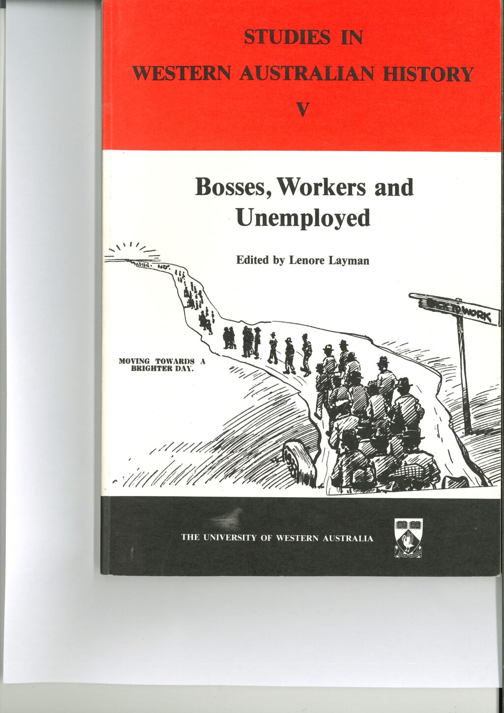 Studies in WA History - Bosses, Workers and Unemployed, No V, 1982