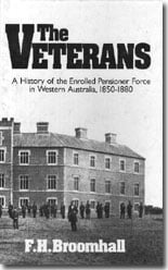Veterans: A Hist. Enrolled Pensioner Force in WA, The
