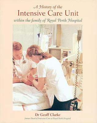 Intensive Care Unit, A history of the Royal Perth Hospital Intensive Care Unit