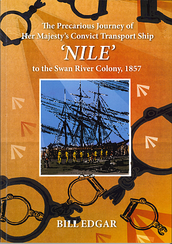 Nile: The Precarious Journey of Her Majesty's Convict Transport Ship 'Nile' to the Swan River Colony, 1857