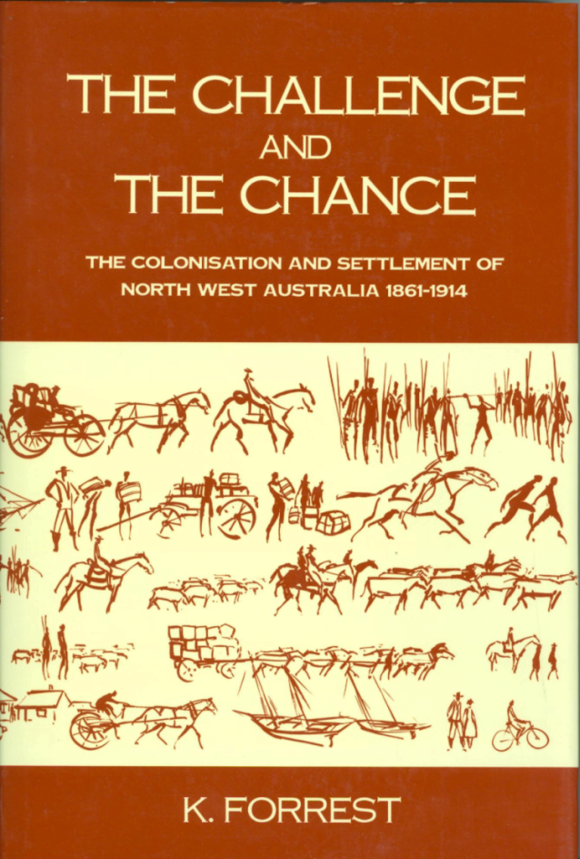 Challenge and the Chance: The Colonisation &amp; Settlement of NW Australia, The