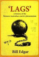 Lags - A History of the WA Convict Phenomenon