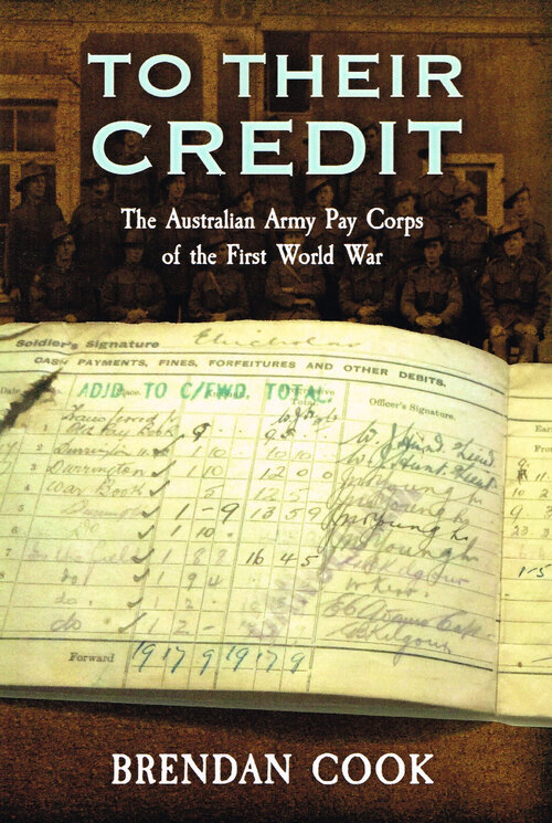 To Their Credit, The Australian Army Pay Corps of the First World War