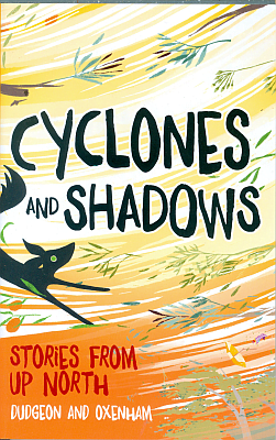 Cyclones and Shadows, Stories from up North