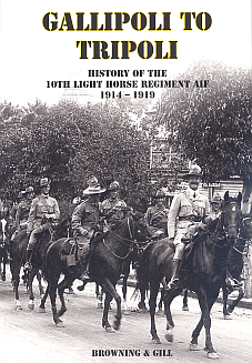 Gallipoli to Tripoli - 10th Light Horse AIF 1914-1919
