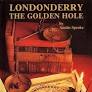 Londonderry, the Golden Hole