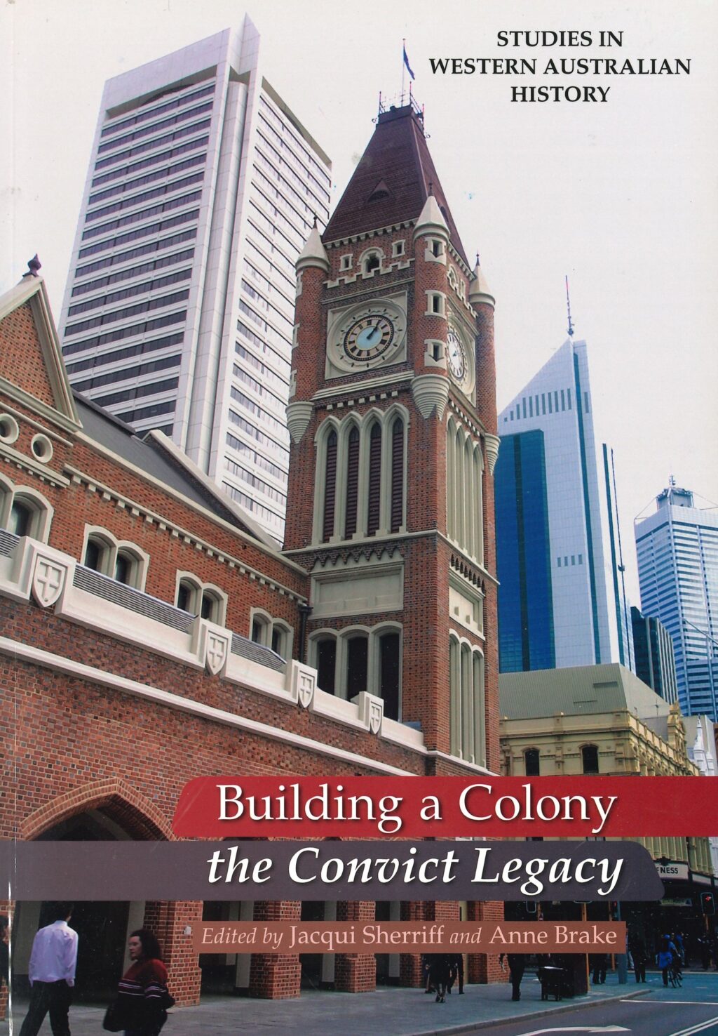 Studies in WA History- Building a Colony - A Convict Legacy - 24 2006