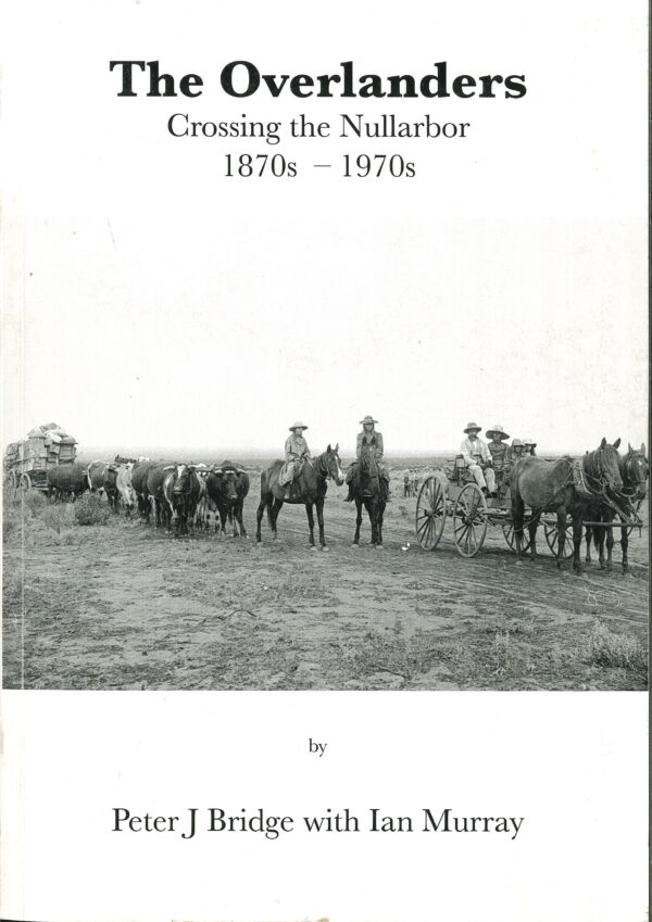 Overlanders, Crossing the Nullarbor 1870's - 1970's, The
