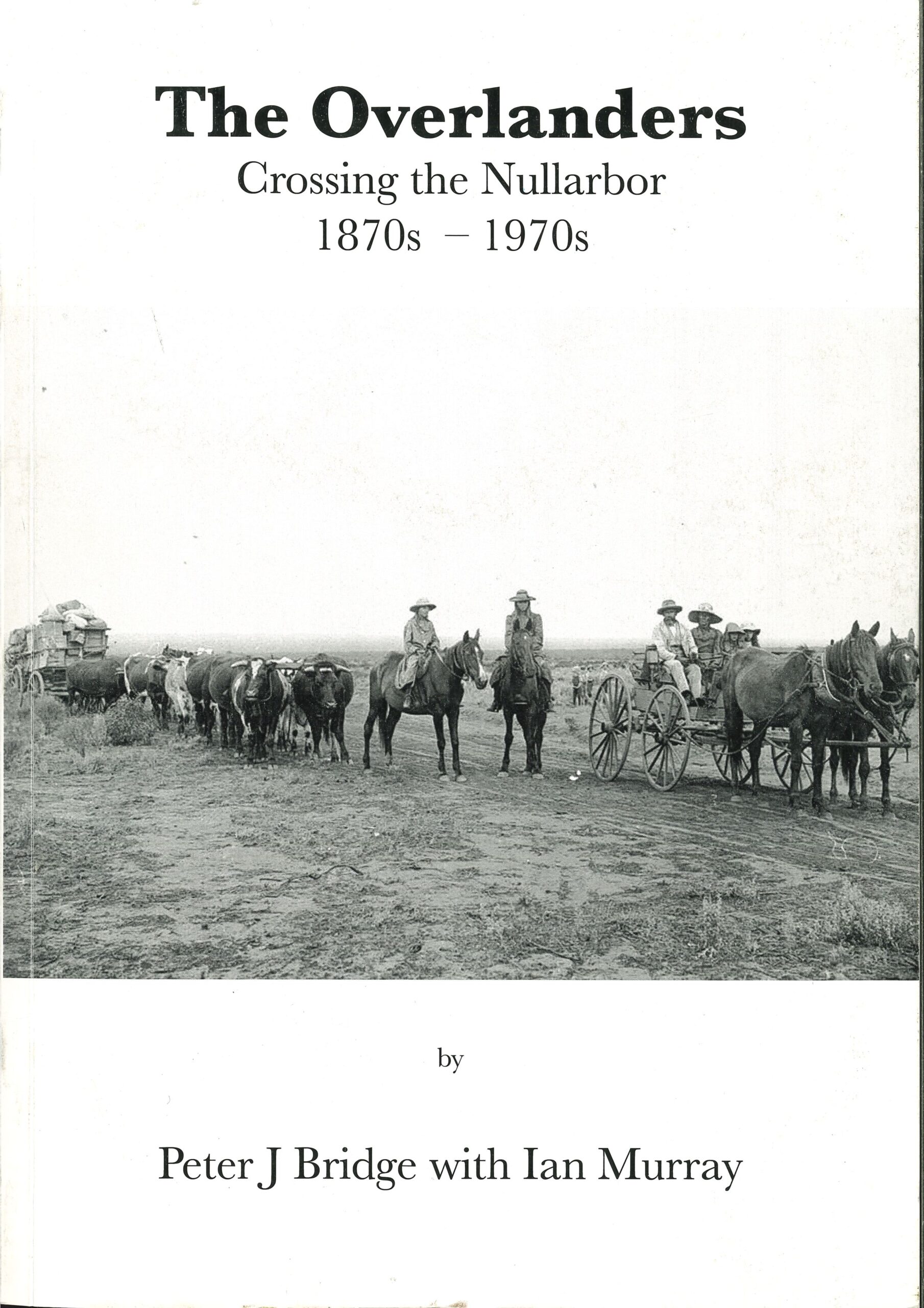 Overlanders, Crossing the Nullarbor 1870&#8217;s &#8211; 1970&#8217;s, The