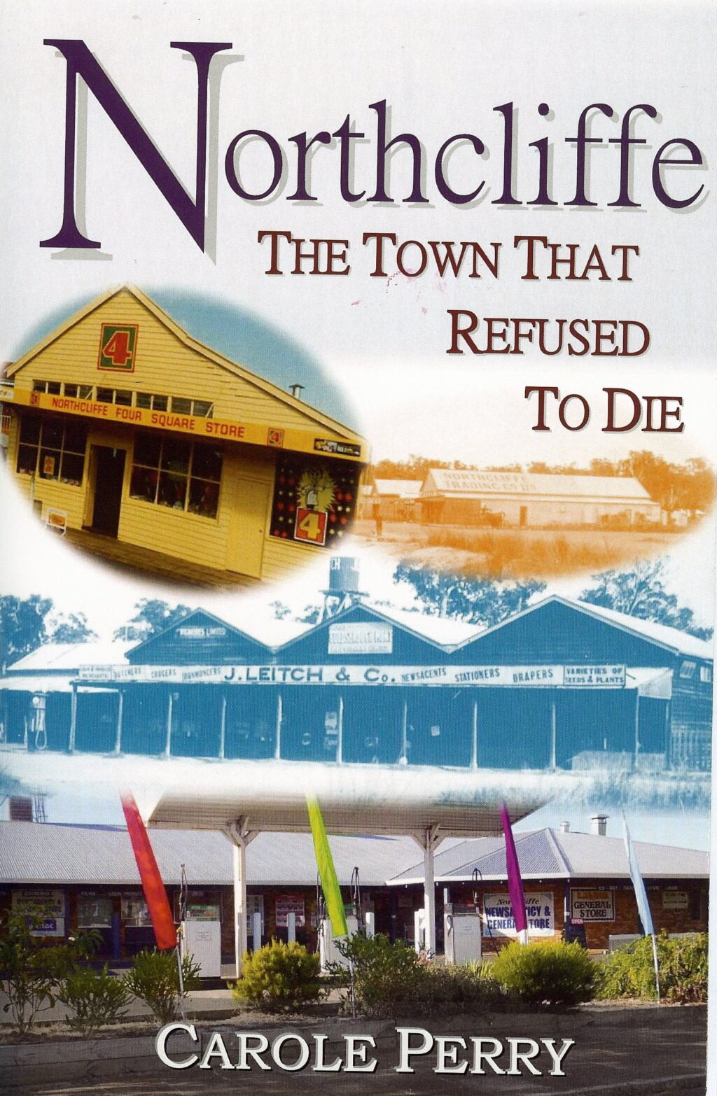 Northcliffe - The Town that Refused to Die