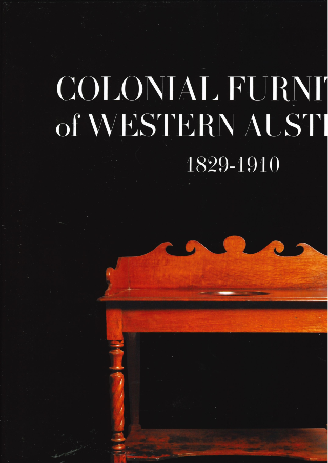 Colonial Furniture of Western Australia 1829-1910.