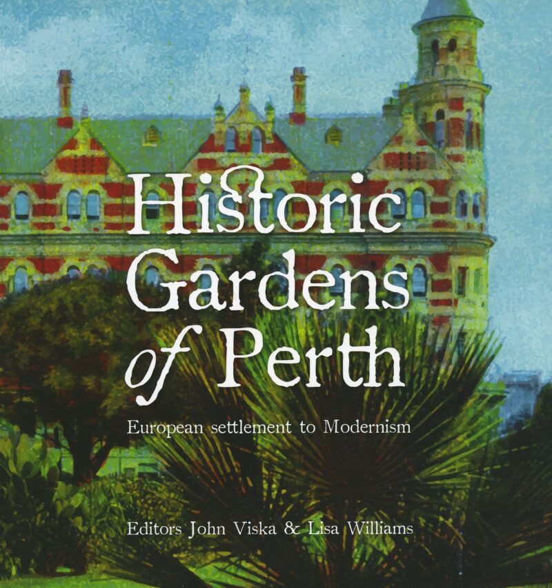 Historic Gardens of Perth: European settlement to Modernism