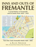Inns and Outs of Fremantle  Part One: Early Fremantle Hotels 1829-1856