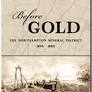 Before Gold The Northampton Mineral District 1846-1880