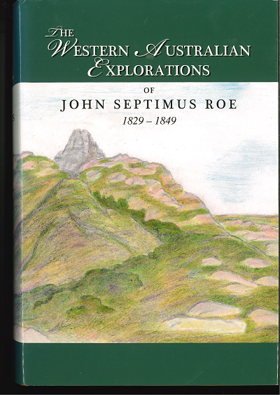 The Western Australian Explorations of John Septimus Roe 1829-1849