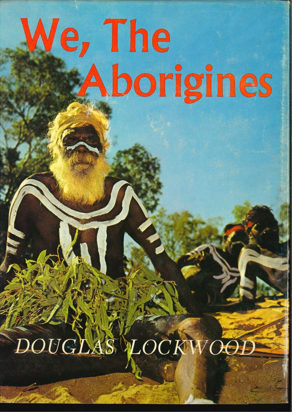 We The Aborigines Douglas Lockwood 1st Edition 1963