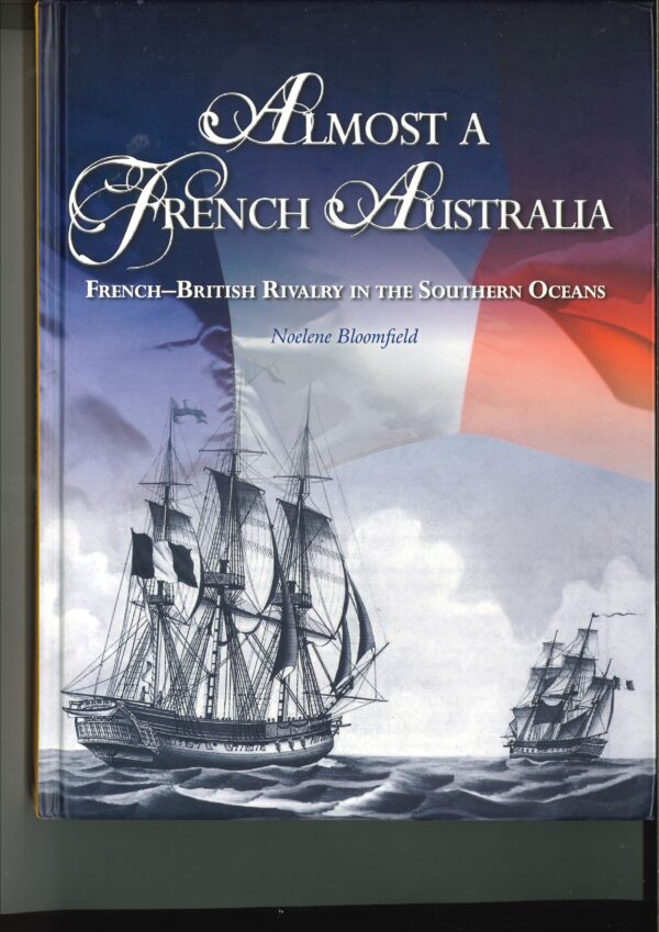 Almost  a French Australia: British Rivalry in the Southern Oceans