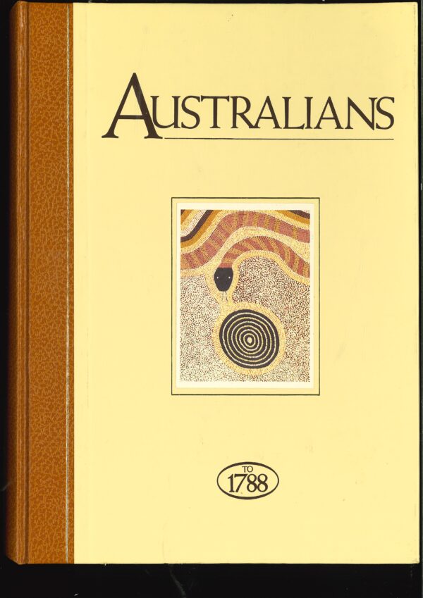 Australians A Historical Library (10) Volumes and Australians a Historical Atlas (sold as a set)