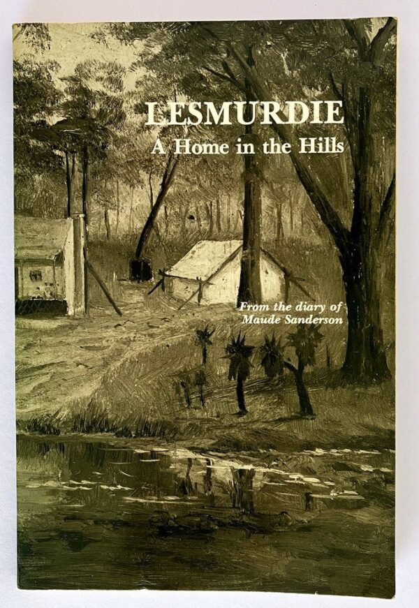 Lesmurdie, a Home in the Hills: From the Diary of Maude Sanderson.