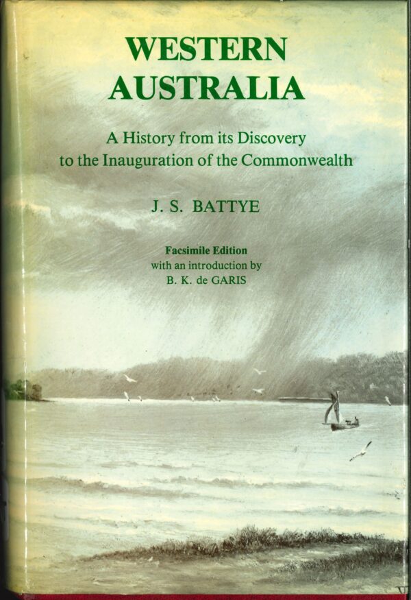 Western Australia : A History from its Discovery to the Inauguration of the Commonwealth