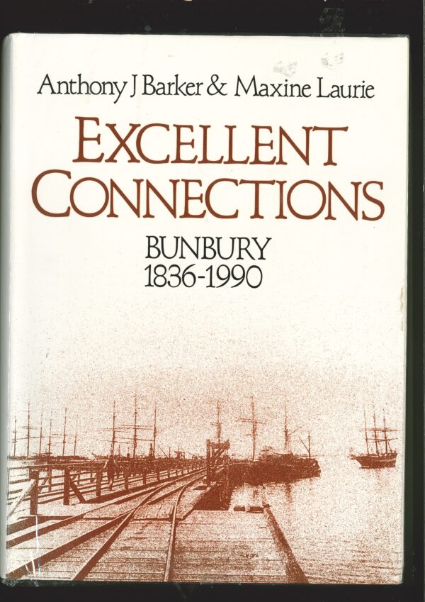 Excellent Connections Bunbury 1836-1990