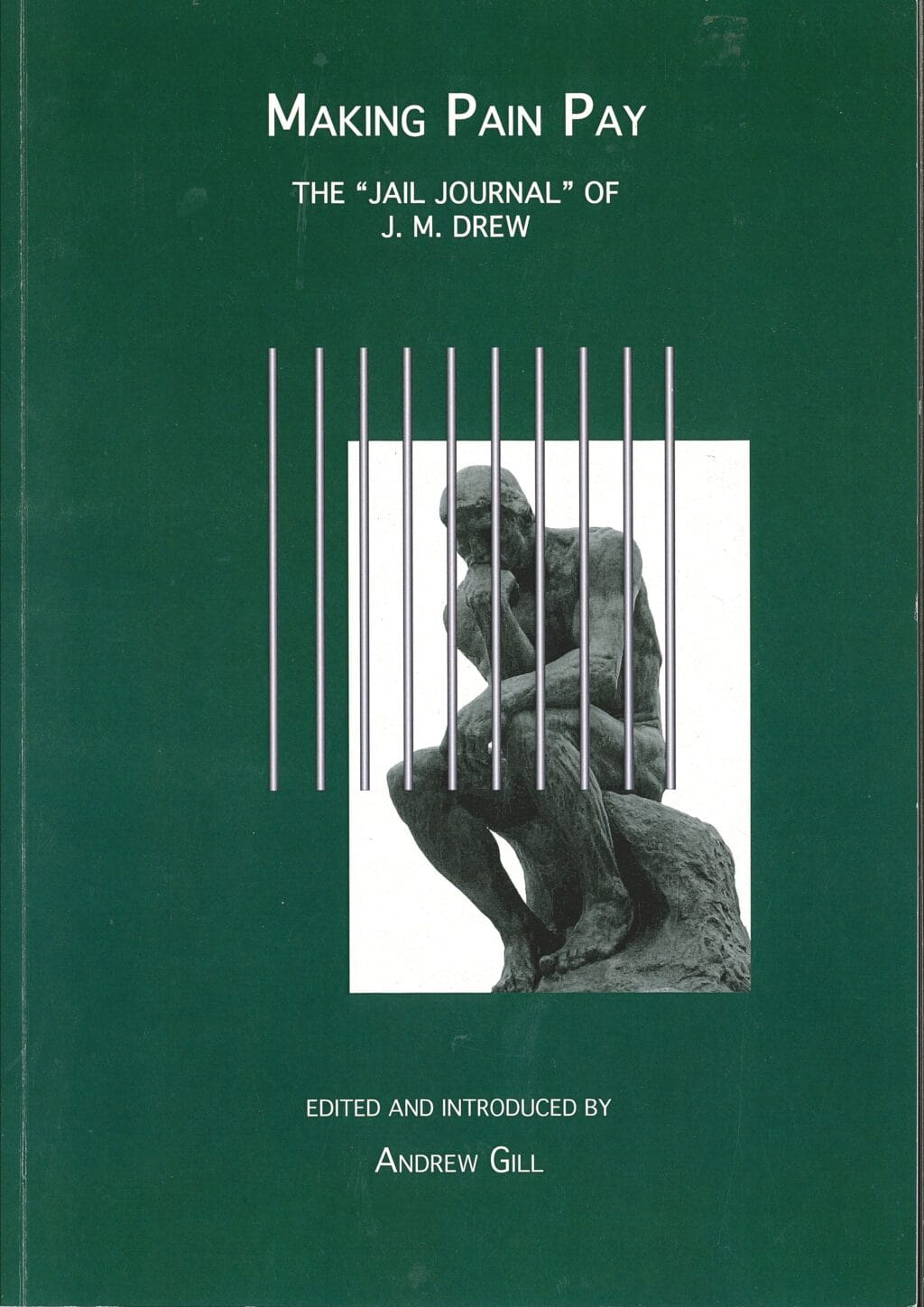 Making Pain Pay The "Jail Journal" of J.M.Drew