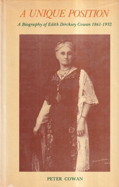 A Unique Position - A Biography of Edith Dircksey Cowan 1861-1932