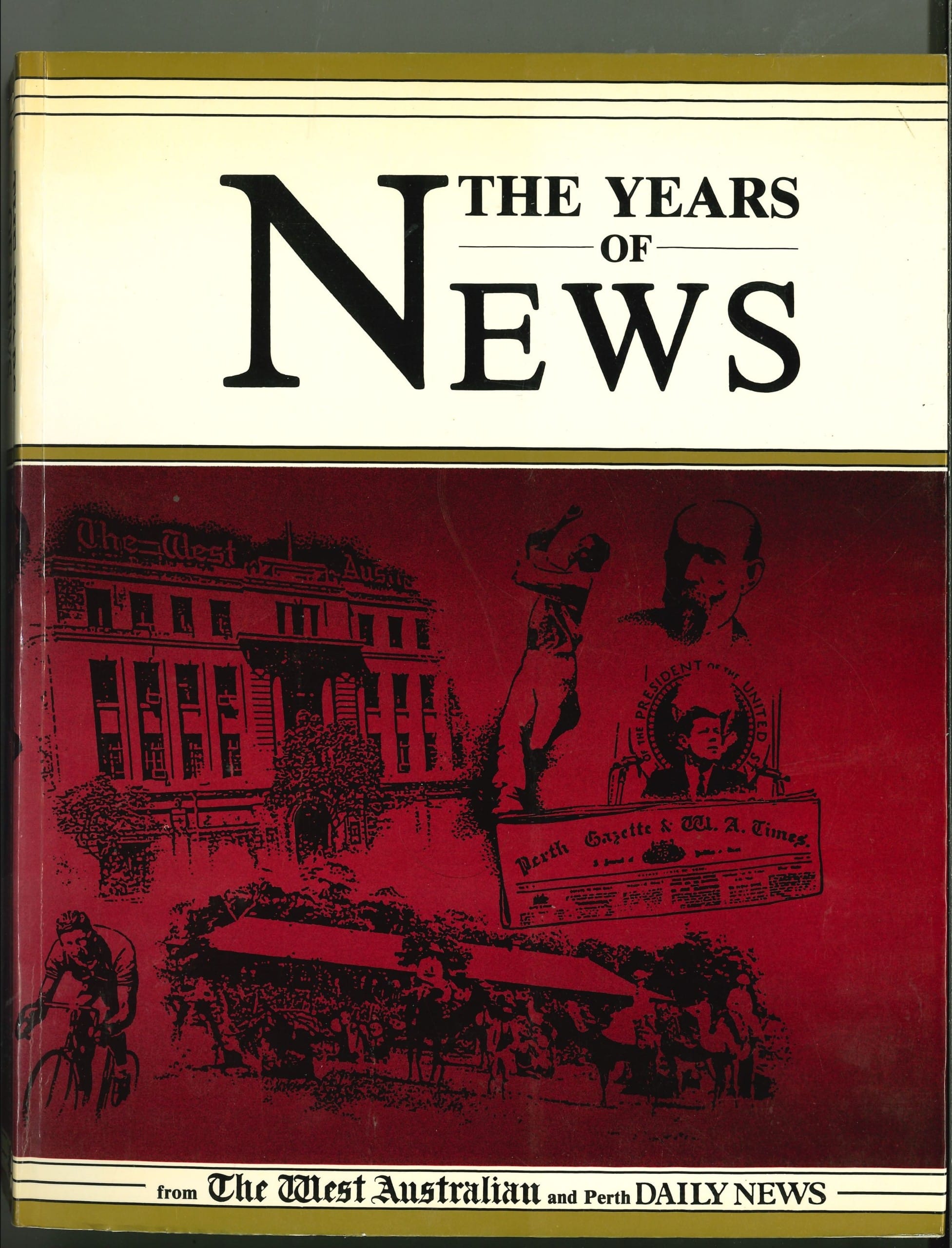 The Years of News - from The West Australian and Perth Daily News