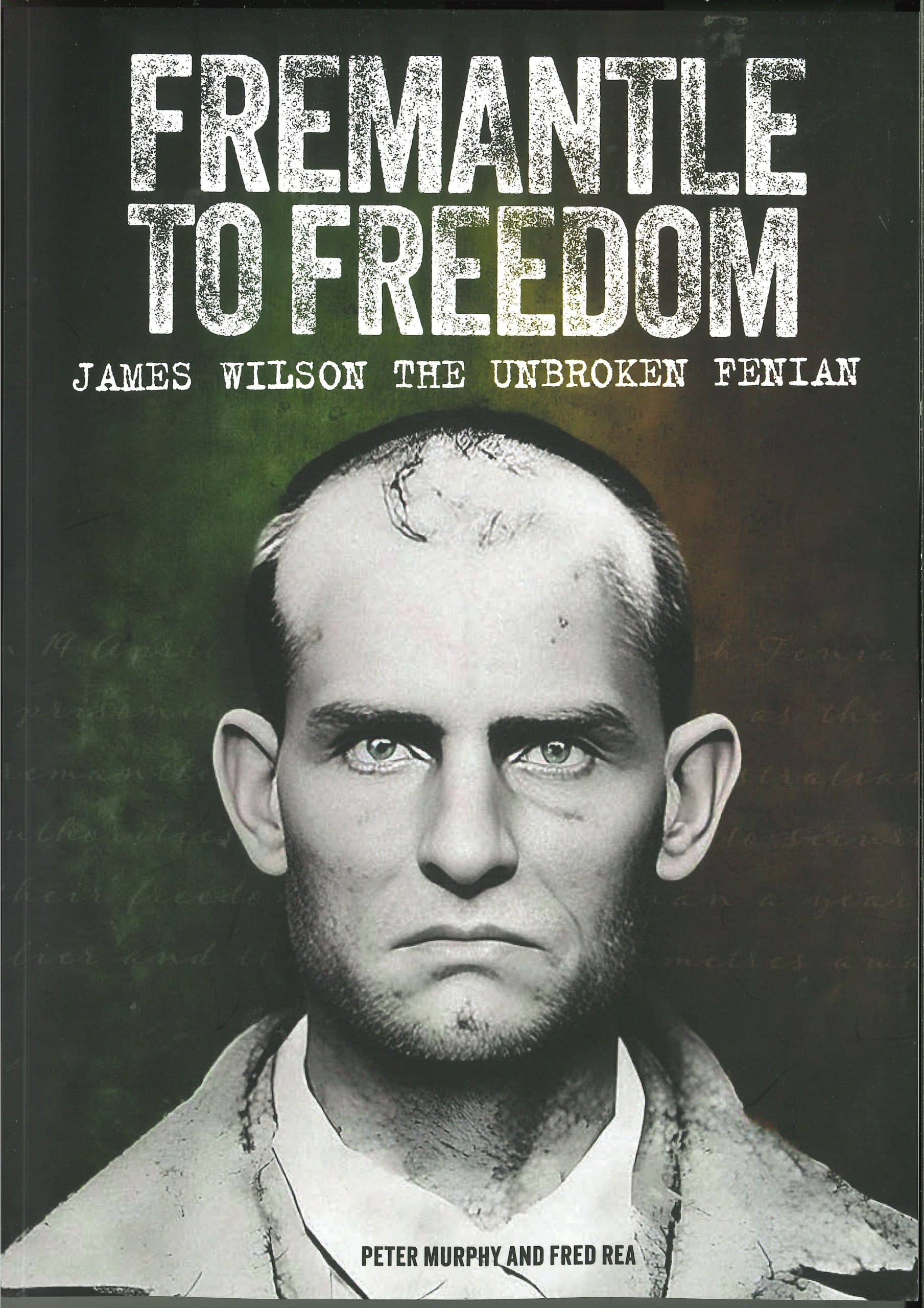 Fremantle to Freedom James Wilson The Unbroken Fenian